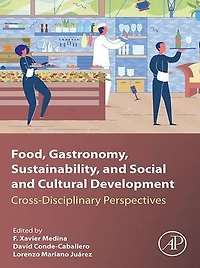 Food, Gastronomy, Sustainability, and Social Cultural Development: Cross-Disciplinary Perspectives