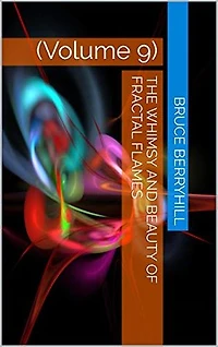 The Whimsy and Beauty of Fractal Flames: Volume 9