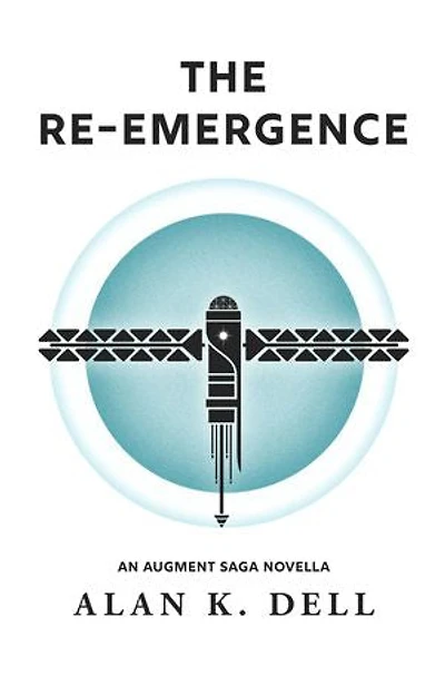 The Re-Emergence: An Augment Saga Novella