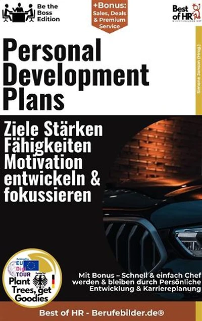 Personal Development Plans – Ziele, Stärken, Fähigkeiten, Motivation entwickeln & fokussieren: Incl. Bonus – Zielentwicklung, Motivation und Leistungssteigerung im Personalmanagement, Strategien zur individuellen Förderung und Stärkenanalyse
