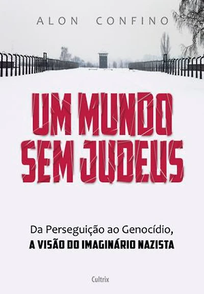 Um Mundo sem Judeus: Da Perseguição ao Genocídio, a Visão do Imaginário Nazista
