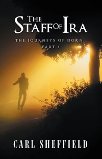 The Staff of Ira: Journeys Dorn, Part 1