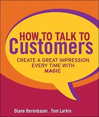 How to Talk Customers: Create a Great Impression Every Time with MAGIC