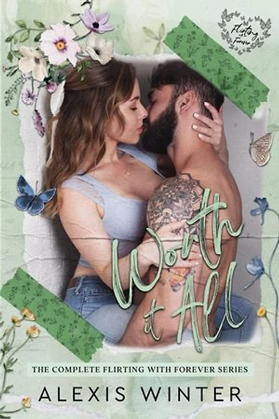Worth it All: The Complete Flirting with Forever Collection