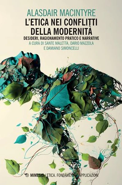 L’etica nei conflitti della modernità: Desideri, ragionamento pratico e narrative
