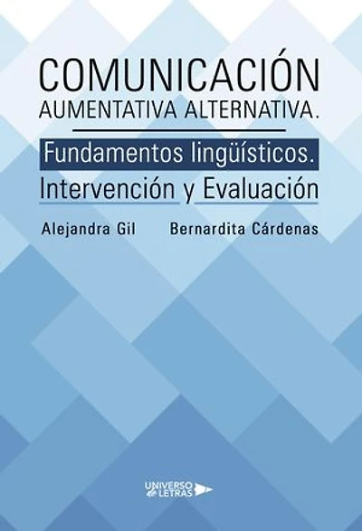 Comunicación Aumentativa Alternativa. Fundamentos lingüísticos.: Intervención y Evaluación