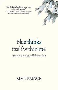 Blue thinks itself within me: Lyric poetry, ecology, and lichenous form