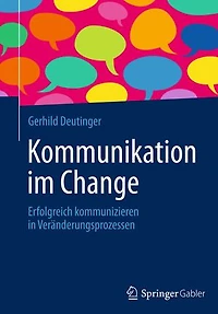 Kommunikation im Change: Erfolgreich kommunizieren in Veränderungsprozessen