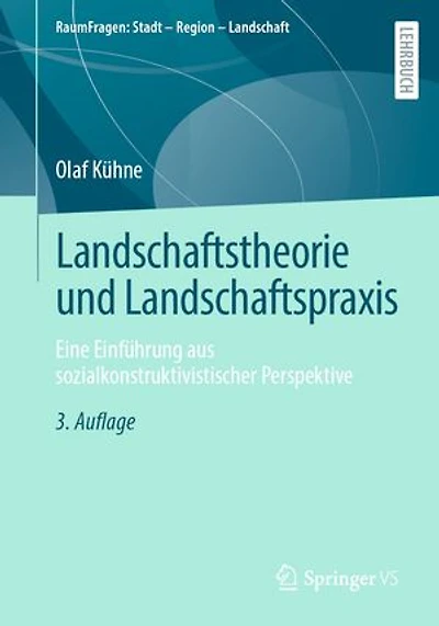 Landschaftstheorie und Landschaftspraxis: Eine Einführung aus sozialkonstruktivistischer Perspektive