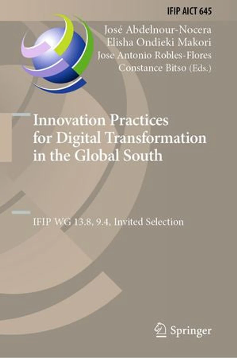 Innovation Practices for Digital Transformation the Global South: IFIP WG 13.8, 9.4, Invited Selection