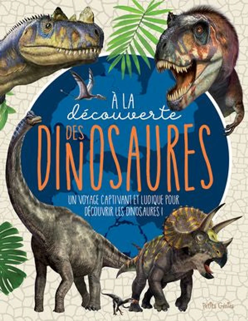 À la découverte des dinosaures: Un voyage captivant et ludique pour découvrir les dinosaures!