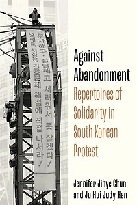 Against Abandonment: Repertoires of Solidarity South Korean Protest