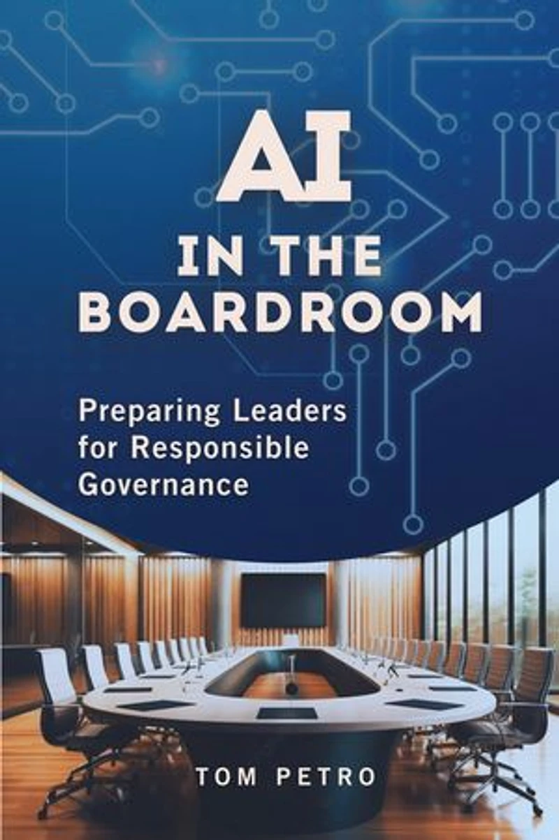 AI the Boardroom: Preparing Leaders for Responsible Governance