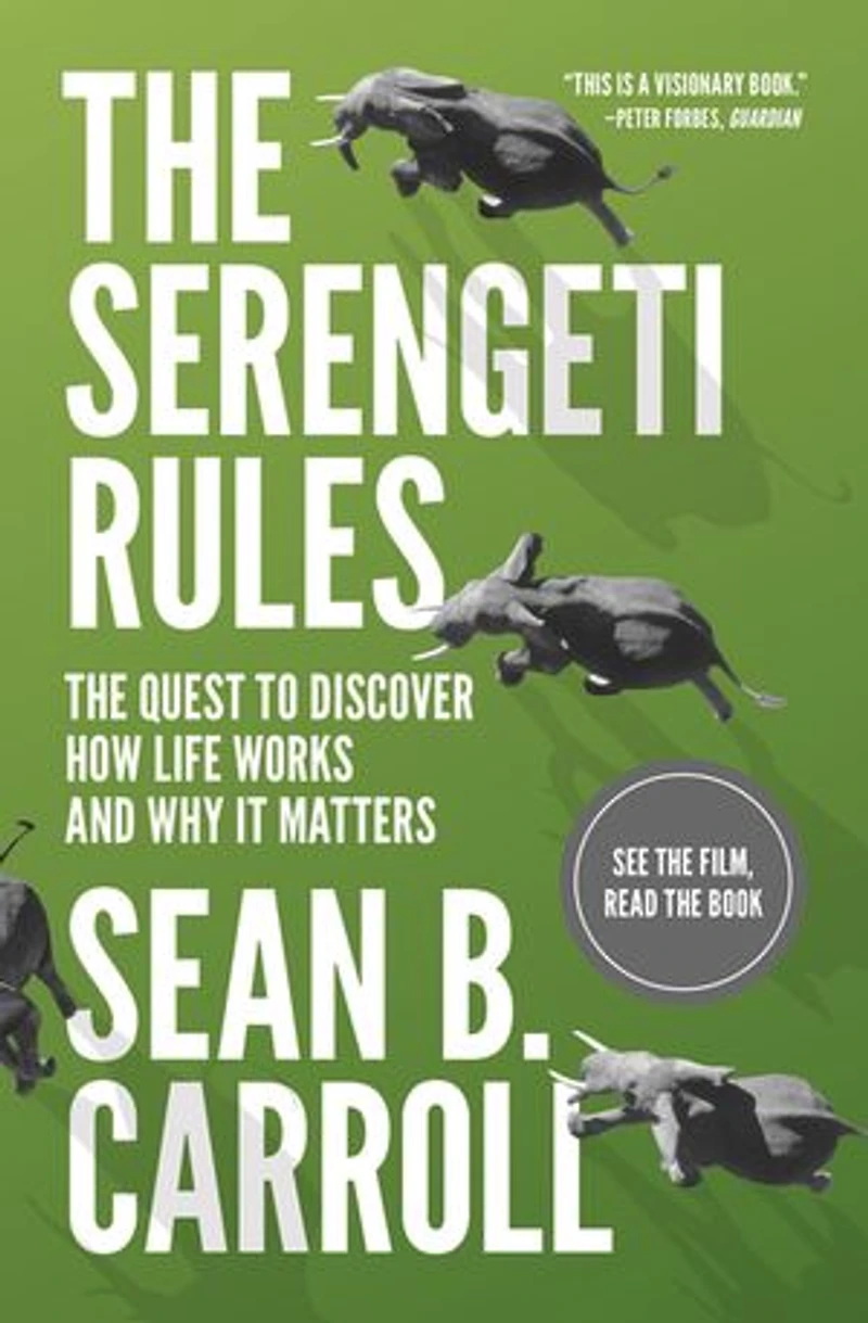 The Serengeti Rules: Quest to Discover How Life Works and Why It Matters