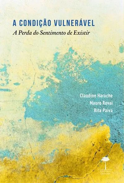 A Condição vunerável: A perda do sentimento de existir