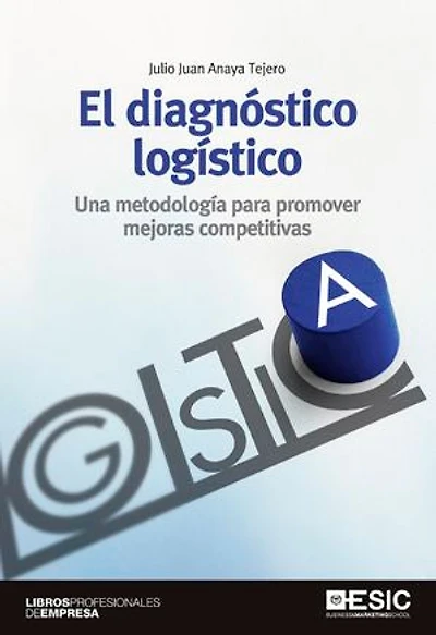 El diagnóstico logístico. Una metodología para promover mejoras competitivas