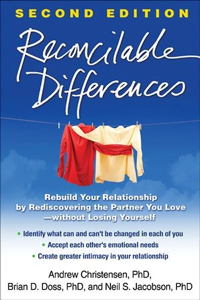 Reconcilable Differences: Rebuild Your Relationship By Rediscovering The Partner You Love-without Losing Yourself