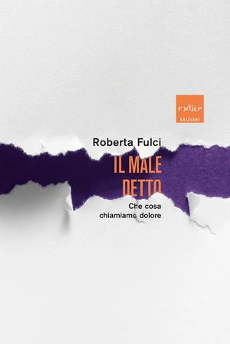 Il male detto: Che cosa chiamiamo dolore