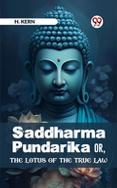 Saddharma Pundarika Or, The Lotus Of The True Law
