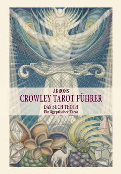 Akrons Crowley Tarot Führer: Das Buch Thoth, Ein ägyptischer Tarot