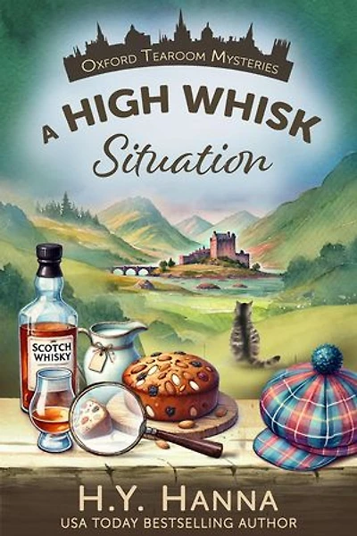 A High Whisk Situation (Oxford Tearoom Mysteries ~ Book 12): A traditional British whodunit — a humorous culinary cozy mystery set in Scotland