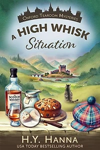 A High Whisk Situation (Oxford Tearoom Mysteries ~ Book 12): A traditional British whodunit — a humorous culinary cozy mystery set in Scotland