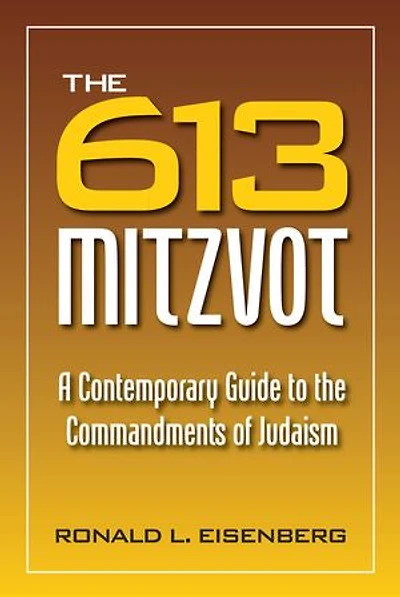 613 Mitzvot: A Contemporary Guide To The Commandments Of Judaism