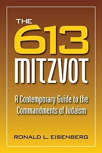 613 Mitzvot: A Contemporary Guide To The Commandments Of Judaism