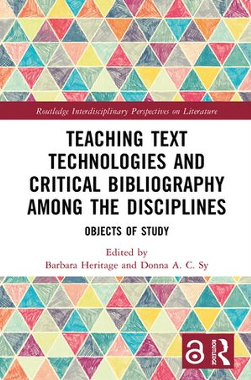 Teaching Text Technologies and Critical Bibliography Among the Disciplines: Objects of Study