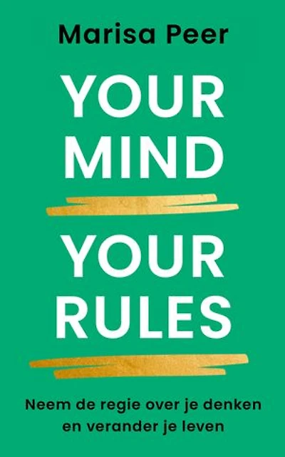 Your Mind, Your Rules: Neem de regie over je denken en verander je leven