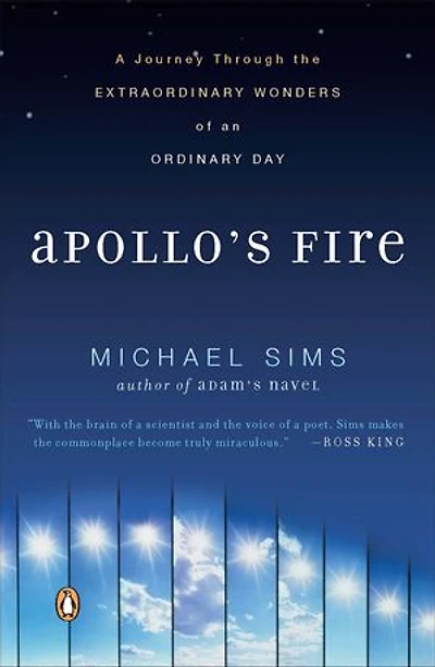 Apollo's Fire: A Journey Through the Extraordinary Wonders of an Ordinary Day