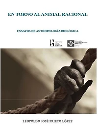 En torno al animal racional: Ensayos de antropología biológica