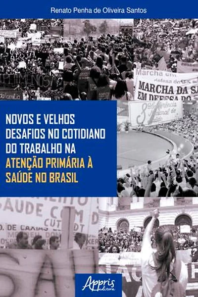 Novos e velhos desafios no cotidiano do trabalho na atenção primária à saúde no Brasil