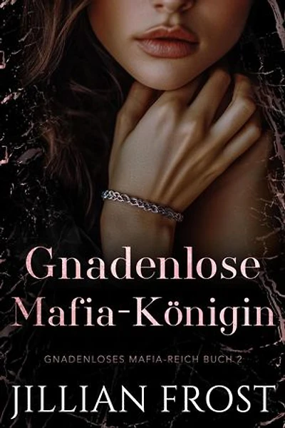 Gnadenlose Mafia-Königin: Gnadenloses Mafia-Reich, #2