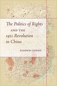 the Politics of Rights and 1911 Revolution China