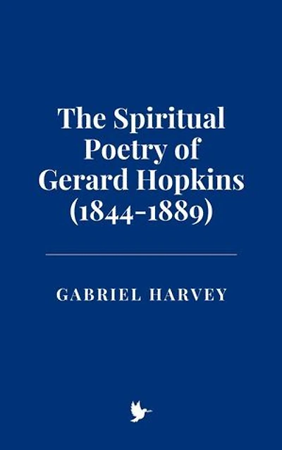 The Spiritual Poetry of Gerard Hopkins (1844-1889)