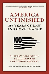 America Unfinished: 250 Years of Law and Governance
