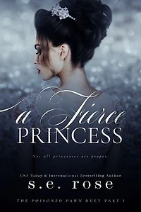 A Fierce Princess: The Poisoned Pawn Duet Part I