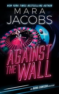 Against The Wall: Anna Dawson Mystery Series