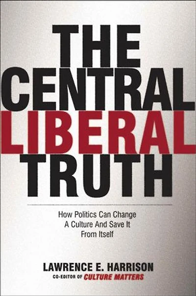 The Central Liberal Truth: Culture Matters, Changes