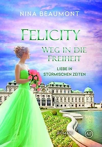 Felicity, Weg in die Freiheit: Wien, Österreich, 1848