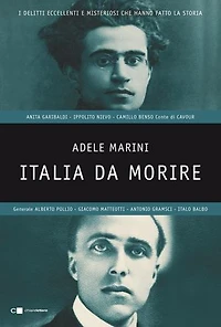 Italia da morire: I delitti eccellenti e misteriosi che hanno fatto la storia