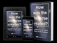 How was the Universe created?