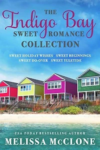 The Indigo Bay Sweet Romance Collection: Indigo Bay Sweet Romance Series