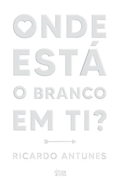 Onde Está o Branco em Ti?