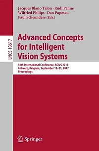 Advanced Concepts For Intelligent Vision Systems: 18th International Conference, Acivs 2017, Antwerp, Belgium, September 18-21, Proceedings