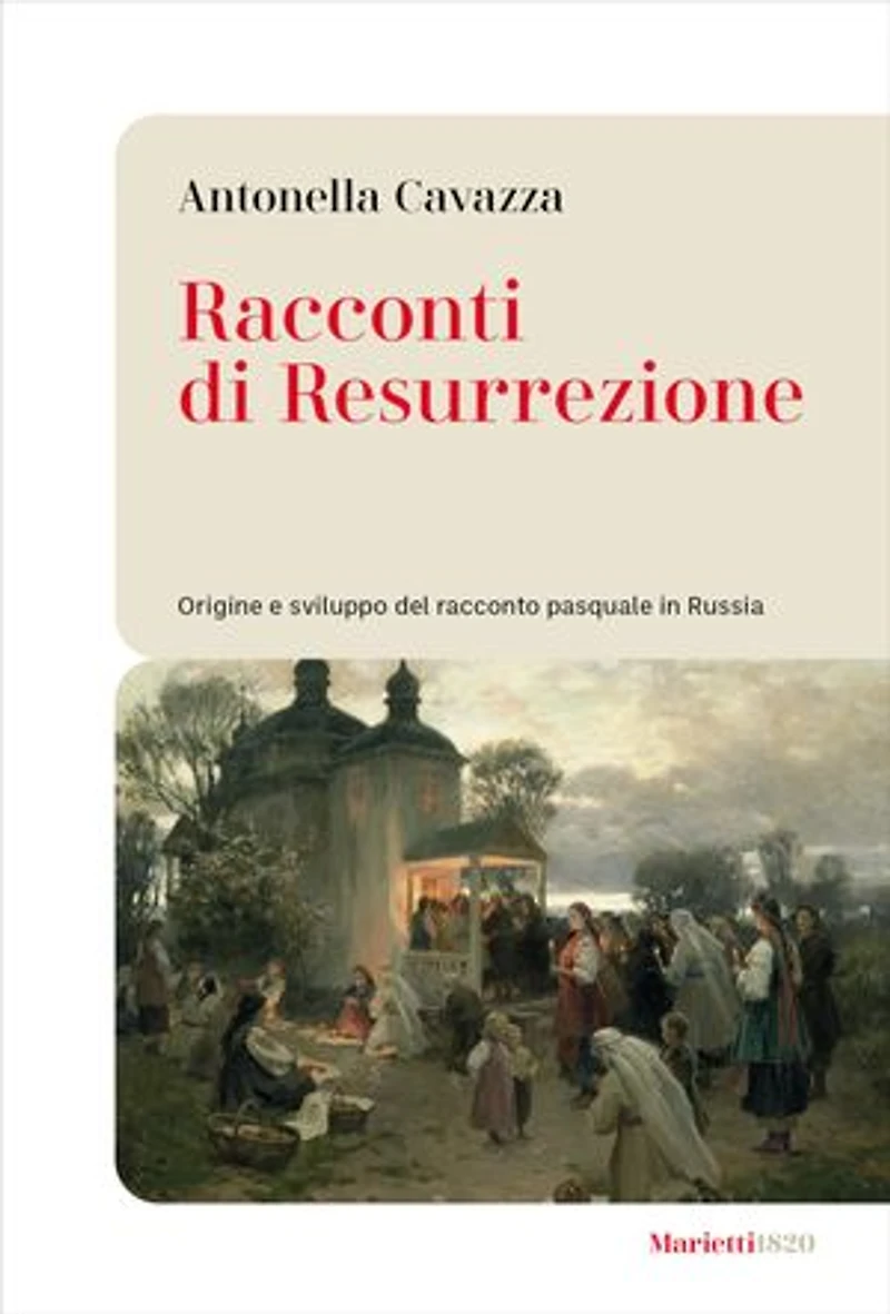Racconti di Resurrezione: Origine e sviluppo del racconto pasquale in Russia