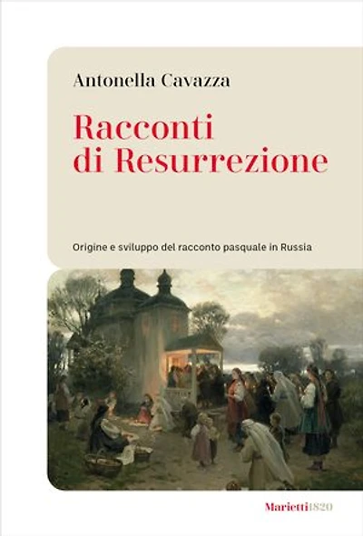 Racconti di Resurrezione: Origine e sviluppo del racconto pasquale in Russia