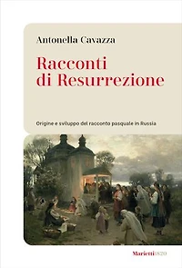 Racconti di Resurrezione: Origine e sviluppo del racconto pasquale in Russia