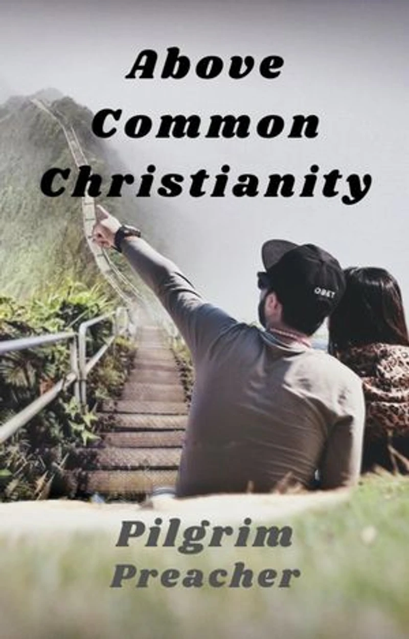 Above Common Christianity: Revivalist Series, #1